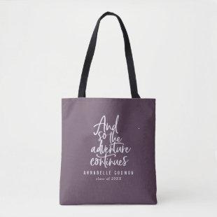 And so the adventure continues tote bag