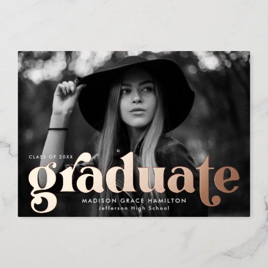 Bold Rose Gold Typography Graduation Party Foil Invitation
