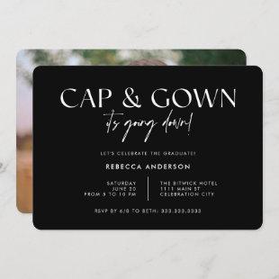 Cap Gown It's Going Down Black Modern Graduation Invitation