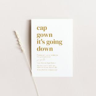 Cap Gown It's Going Down Grad Party Invitation