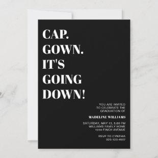 Cap Gown It's Going Down Graduation Party  Invitation