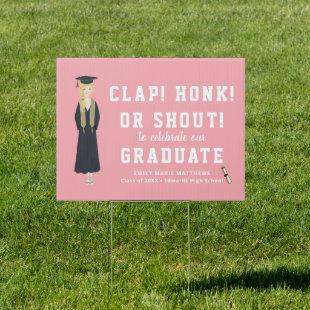 Clap, Honk, Shout | Pink Graduation Yard Sign