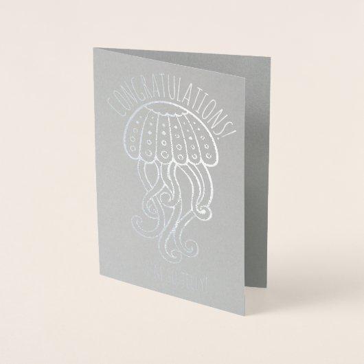 Congratulations Funny Jellyfish Pun Comical Foil Card