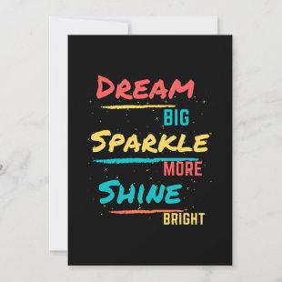 Dream Big Sparkle More Shine Bright Save The Date