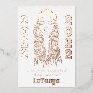 Educated Black Woman Dreads 2022 Graduation Foil Invitation