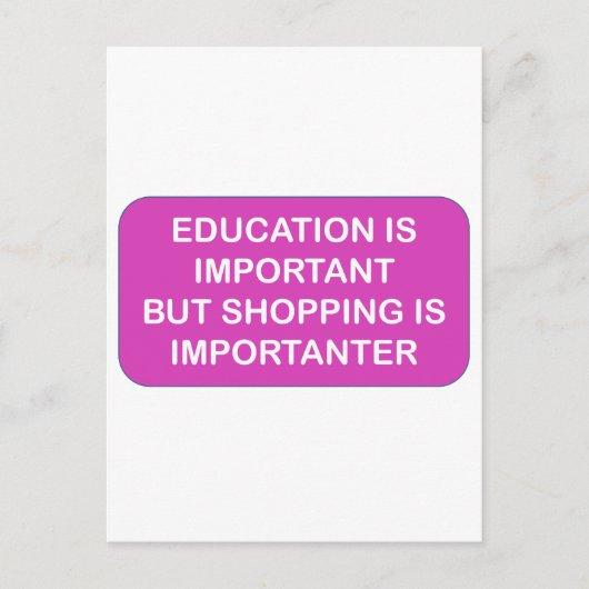Education is import Shopping are importanter Postcard