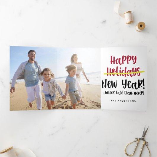 Funny Better Late than Never New Year Photo Tri-Fold Holiday Card