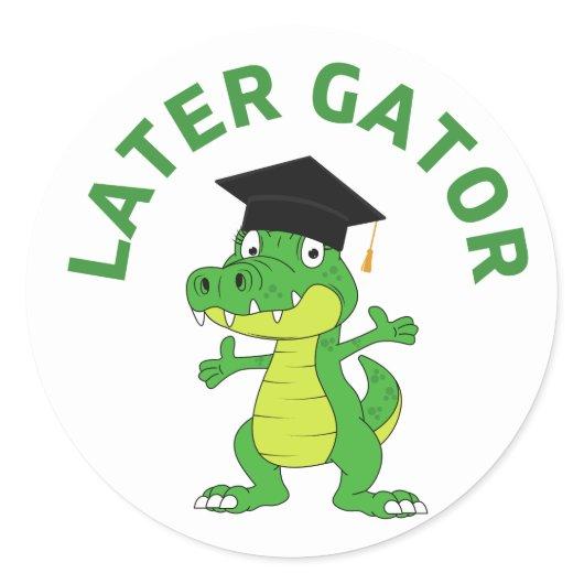 Funny Later Gator Graduation Sticker