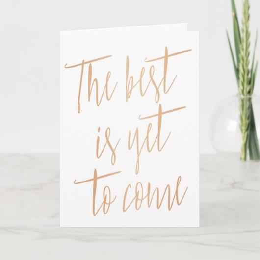Gold Rose "The best is yet to come" Card