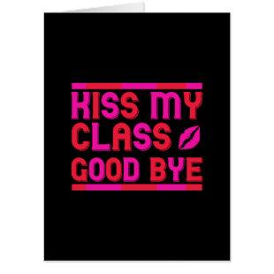 Graduation Art Kiss My Class Good Bye Card