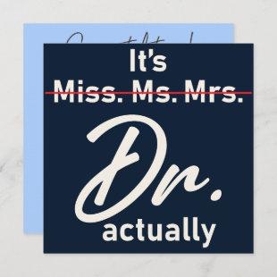 Graduation Doctor Miss Ms. Mrs. Dr. Actually Funny Invitation