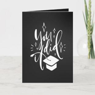 Graduation Greeting Card. You Did It Typography Card