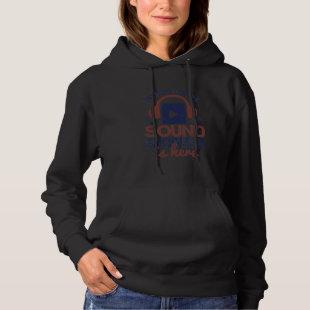 have no fear the sound engineer is here hoodie