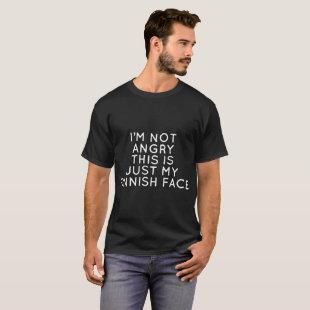 I am not angry this is just my finnish facce siste T-Shirt