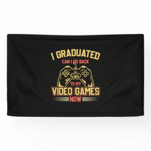 I Graduated Can I Go Back To My Video Games Banner