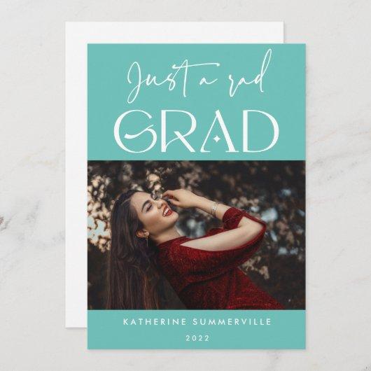 Just a rad Grad Turquoise Typography Graduation Announcement