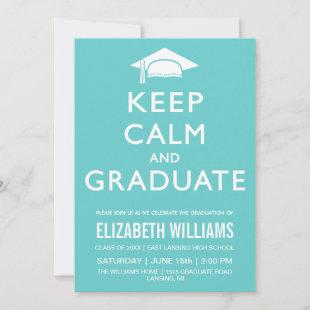 Keep Calm and Graduate Invitation - Teal