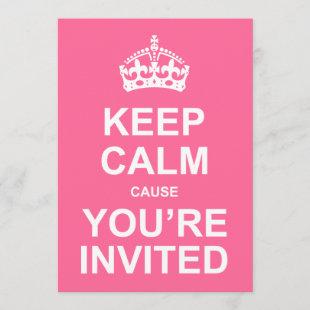 Keep Calm Cause You're Invited Sweet 16 Invitation