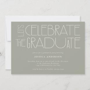 Let's celebrate the Graduate Sage Green Graduation Invitation