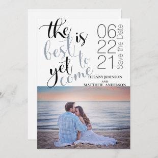 Modern Photo Best is Yet to Come  Save the Date Invitation