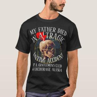MY FATHER DIED IN A TRAGIC HUNTING ACCIDENT JOINT T-Shirt