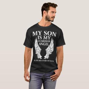 my son is my guardian angel he watches over my bac T-Shirt