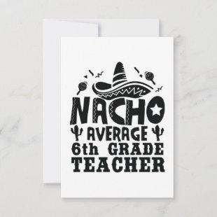 Nacho Average 6th Grad Teacher Cinco De Mayo