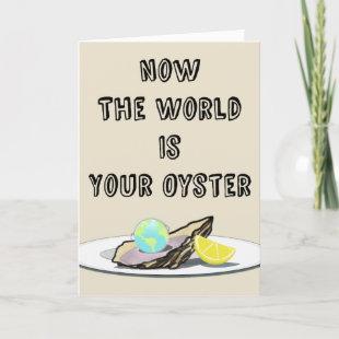 Now The World Is Your Oyster Graduation Congrats  Thank You Card