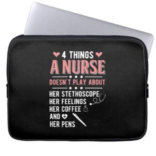 Nurse Gift | 4 Things A Nurse Does Not Play Laptop Sleeve