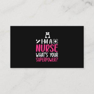 Nurse Gift | I Am A Nurse What Your Superpower Business Card