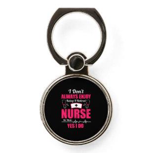 Nurse Gift | I Do Not Always Enjoy Phone Ring Stand
