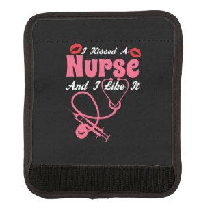 Nurse Gift | I Kissed A Nurse And I Like It Luggage Handle Wrap