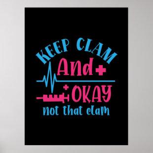 Nurse Gift | Keep Calm And Okay Not That Clam Poster