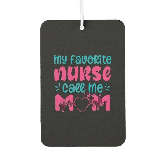 Nurse Gift | My Favorite Nurse Care Me Mom Air Freshener
