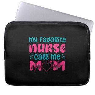 Nurse Gift | My Favorite Nurse Care Me Mom Laptop Sleeve