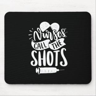 Nurse Gift | Nurse Call The Shots Mouse Pad