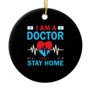 Nurse Gift | Nurse I Can Not Stay Home Ceramic Ornament