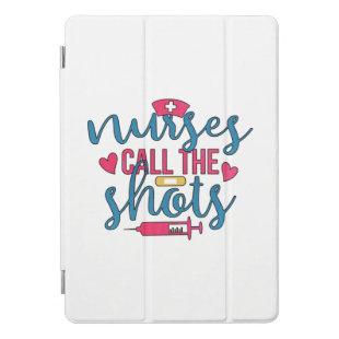 Nurse Gift | Nurses Call The Shots iPad Pro Cover