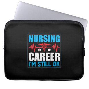 Nurse Gift | Nursing Career I Am Still Ok Laptop Sleeve