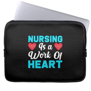 Nurse Gift | Nursing Is A Work Of Heart Laptop Sleeve