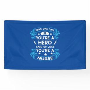 Nurse Gift | Save One Life You Are A Hero Banner
