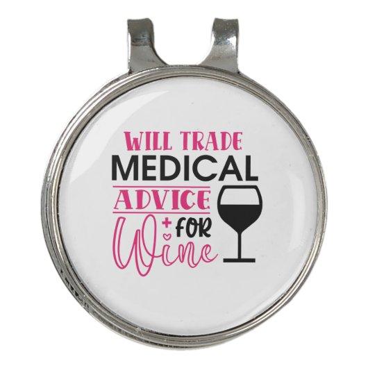 Nurse Gift | Will Trade Medical Advice For Wine Golf Hat Clip