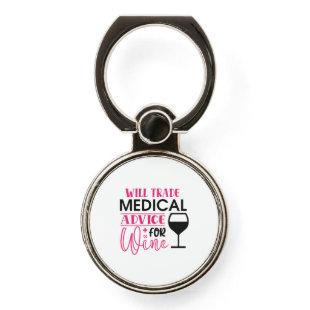 Nurse Gift | Will Trade Medical Advice For Wine Phone Ring Stand
