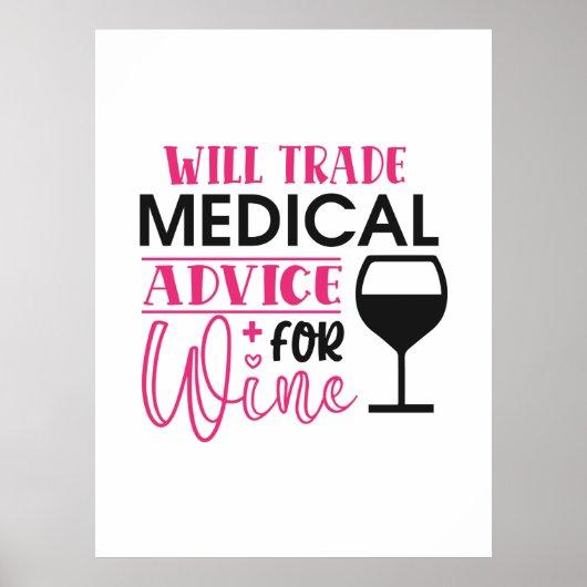 Nurse Gift | Will Trade Medical Advice For Wine Poster