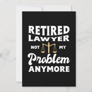 Retired Lawyer Not My Problem Invitation
