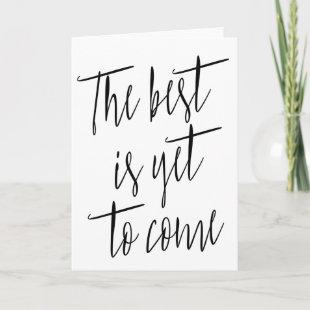 Simple chic "The best is yet to come" Card
