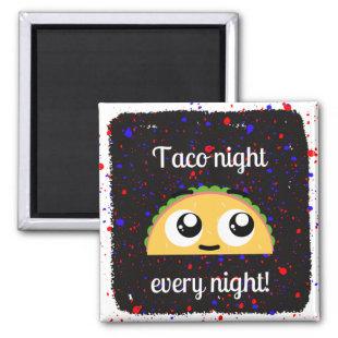 Taco night every night magnet