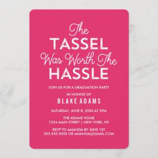 The Tassel Was Worth The Hassle Graduation | Pink Invitation