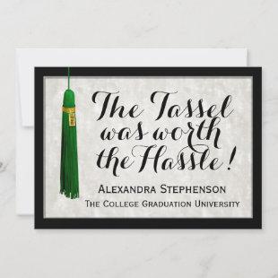 The Tassel Was Worth the Hassle Green Graduation Invitation