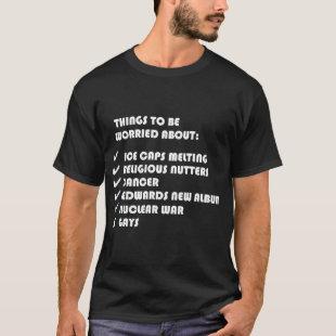 THINGS TO BE WORRIED ABOUT GAY _ LESBIANS TEES PRI